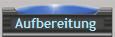 Aufbereitung 