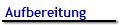 Aufbereitung 